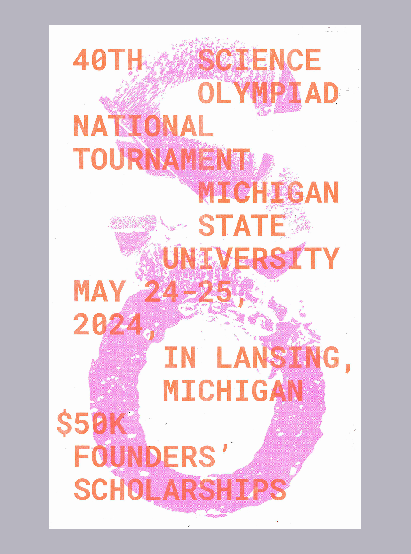 40th Science Olympiad at Michigan State University, <span class='lowercase not-italic'>event poster</span>